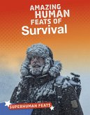 Amazing Human Feats of Survival (eBook, PDF)