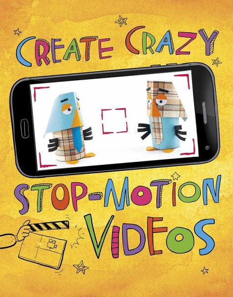 Create Crazy Stop-Motion Videos (eBook, PDF)