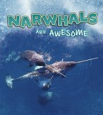 Narwhals Are Awesome (eBook, PDF) Narwhals Are Awesome (eBook, PDF)