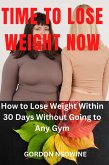 Time to Lose Weight Now (eBook, ePUB)
