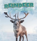 Reindeer Are Awesome (eBook, PDF) Reindeer Are Awesome (eBook, PDF)