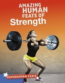 Amazing Human Feats of Strength (eBook, PDF) Amazing Human Feats of Strength (eBook, PDF)