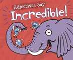 Adjectives Say &quote;Incredible!&quote; (eBook, PDF)