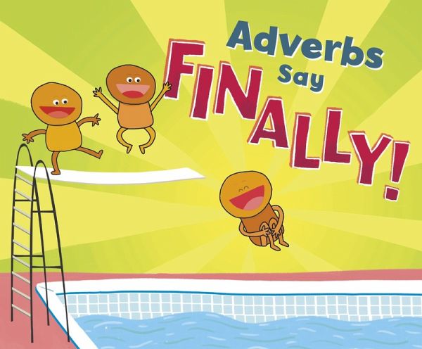 Adverbs Say "e;Finally!"e; (eBook, PDF) Adverbs Say "e;Finally!"e; (eBook, PDF)