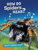 How Do Spiders Hear? (eBook, PDF) How Do Spiders Hear? (eBook, PDF)