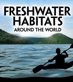 Freshwater Habitats Around the World (eBook, PDF)