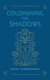 Goldmining the Shadows (eBook, ePUB)