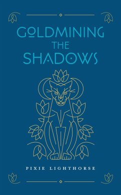 Goldmining the Shadows (eBook, ePUB) - Lighthorse, Pixie