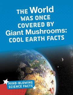 Cover World Was Once Covered by Giant Mushrooms (eBook, PDF)