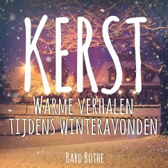 Kerst: warme verhalen tijdens Kerstmis winteravonden (MP3-Download) - Bothe, Bard