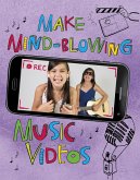 Make Mind-Blowing Music Videos (eBook, PDF)