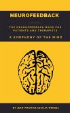 Neurofeedback - The Neurofeedback Book for Patients and Therapists : A Symphony of the Mind (eBook, ePUB) Neurofeedback - The Neurofeedback Book for Patients and Therapists : A Symphony of the Mind (eBook, ePUB)