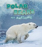 Polar Bears Are Awesome (eBook, PDF)
