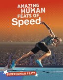 Amazing Human Feats of Speed (eBook, PDF) Amazing Human Feats of Speed (eBook, PDF)