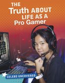 Truth About Life as a Pro Gamer (eBook, PDF)