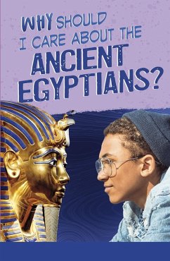 Why Should I Care About the Ancient Egyptians? (eBook, PDF) - Hunter, Nick