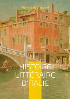 Histoire Littéraire D'italie (eBook, ePUB) - Ginguené, Pierre Louis