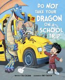 Do Not Take Your Dragon on a School Trip (eBook, PDF)