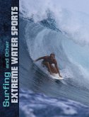 Surfing and Other Extreme Water Sports (eBook, PDF) Surfing and Other Extreme Water Sports (eBook, PDF)