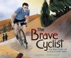 The Brave Cyclist: The True Story of aHolocaustHero (eBook, PDF)