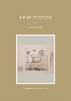 Le IV-e Reich (eBook, ePUB) - Dinu, Gabriel; Conu, Marius