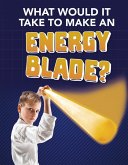 What Would It Take to Make an Energy Blade? (eBook, PDF)