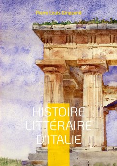 Histoire Littéraire D'italie (eBook, ePUB) - Ginguené, Pierre Louis