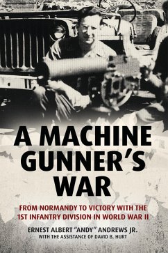 Machine Gunner's War (eBook, ePUB) - Ernest Albert "Andy" Andrews, Andrews
