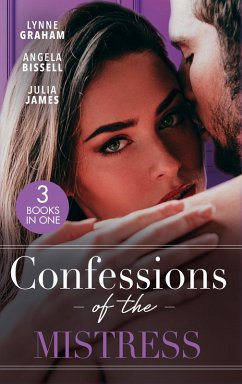 Cover Confessions Of The Mistress: The Italian's Inherited Mistress / A Mistress, A Scandal, A Ring / Carrying His Scandalous Heir (eBook, ePUB)
