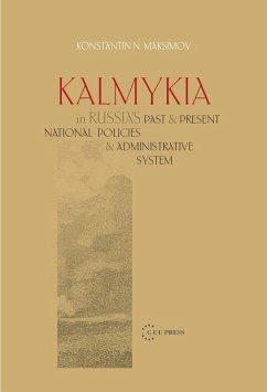 Kalmykia in Russia's Past and Present National Policies and Administrative System (eBook, PDF) - Maksimov, Konstantin N.