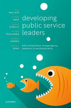 Developing Public Service Leaders (eBook, ePUB) - Wallace, Mike; Reed, Michael; O'Reilly, Dermot; Tomlinson, Michael; Morris, Jonathan; Deem, Rosemary
