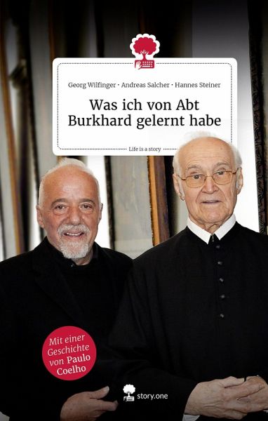 Was ich von Abt Burkhard gelernt habe. Life is a story - story.one (eBook, ePUB) Was ich von Abt Burkhard gelernt habe. Life is a story - story.one (eBook, ePUB)