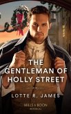 The Gentleman Of Holly Street (Gentlemen of Mystery, Book 3) (Mills & Boon Historical) (eBook, ePUB)