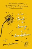 I Am Tired of Being a Dandelion (eBook, ePUB) I Am Tired of Being a Dandelion (eBook, ePUB)