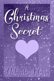 A Christmas Secret (Christmas Shorts, #4) (eBook, ePUB) A Christmas Secret (Christmas Shorts, #4) (eBook, ePUB)