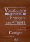 Vocabulaire progressif du francais des affaires - Niveau intermediaire (A2/B1) - Corriges - 2eme edition Vocabulaire progressif du francais des affaires - Niveau intermediaire (A2/B1) - Corriges - 2eme edition