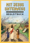 Mit Jesus unterwegs BEGLEITBUCH