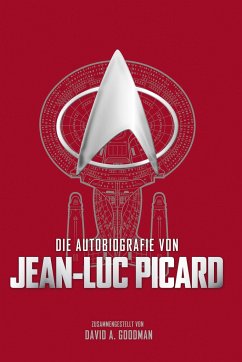 Die Autobiografie von Jean-Luc Picard - Goodman, David A.