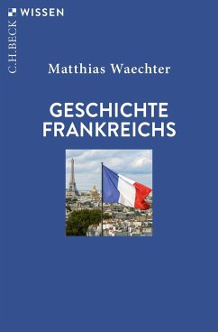 Geschichte Frankreichs - Waechter, Matthias