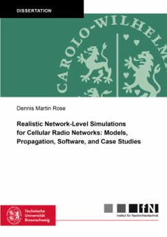 Realistic Network-Level Simulations for Cellular Radio Networks: Models, Propagation, Software, and Case Studies - Rose, Dennis Martin