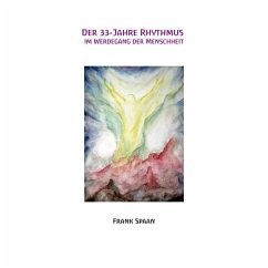Der 33-Jahre Rhythmus im Werdegang der Menschheit (eBook, ePUB) - Spaan, Frank