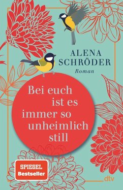 Bei euch ist es immer so unheimlich still (eBook, ePUB) - Schröder, Alena