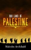 Our Land of Palestine (eBook, ePUB)