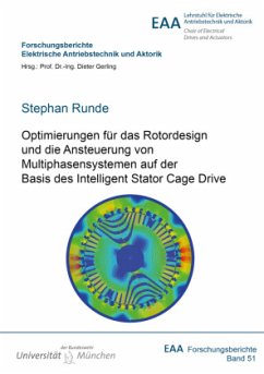 Optimierungen für das Rotordesign und die Ansteuerung von Multiphasensystemen auf der Basis des Intelligent Stator Cage - Runde, Stephan
