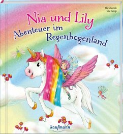 Nia und Lily - Abenteuer im Regenbogenland - Kamlah, Klara