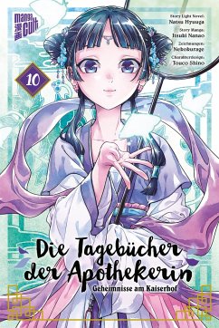 Die Tagebücher der Apothekerin - Geheimnisse am Kaiserhof Bd.10 - Hyuuga, Natsu;Nanao, Itsuki