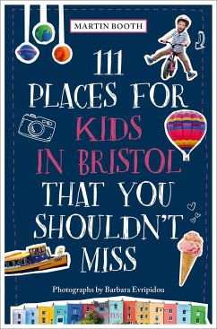 111 Places for Kids in Bristol That You Shouldn't Miss - Booth, Martin