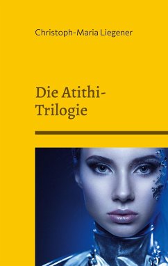 Die Atithi-Trilogie - Liegener, Christoph-Maria