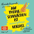 Auf meine Schwächen ist wenigstens Verlass Auf meine Schwächen ist wenigstens Verlass