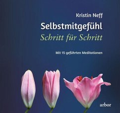 Selbstmitgefühl Schritt für Schritt - Neff, Kirstin